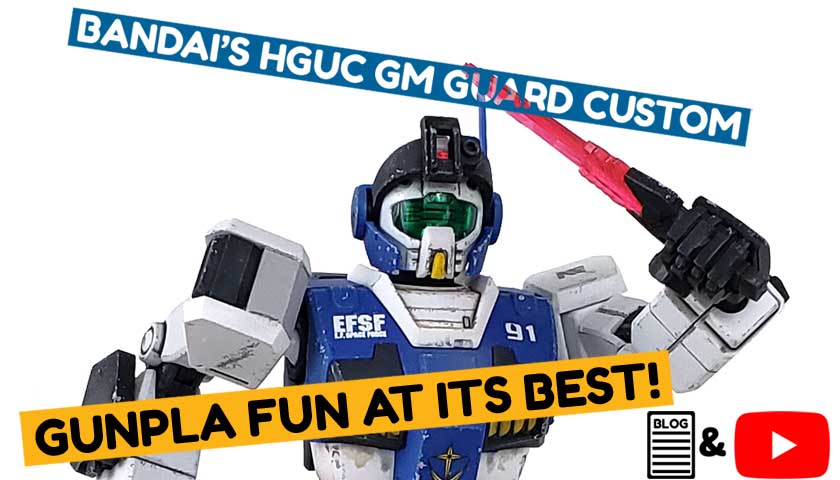 Bandai’s HGUC RGM-79HC GM Guard Custom: Darn Near Perfect!