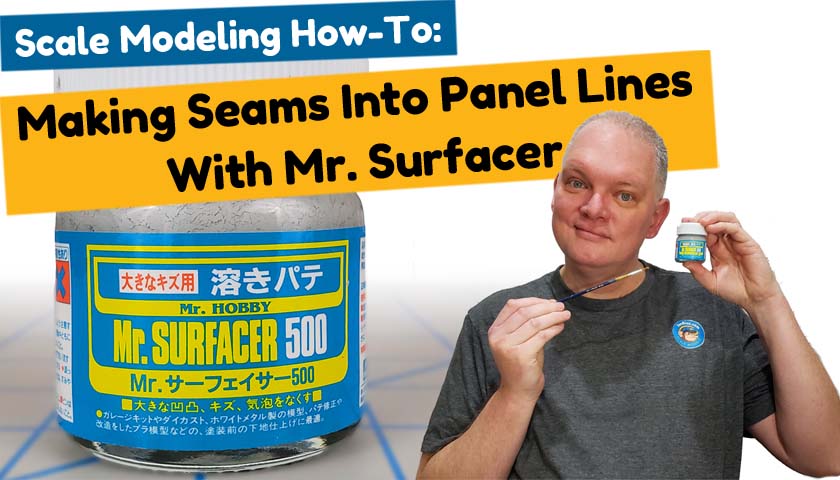 Scale Modeling How-To: Converting Seams Into Panel Lines With Mr. Surfacer