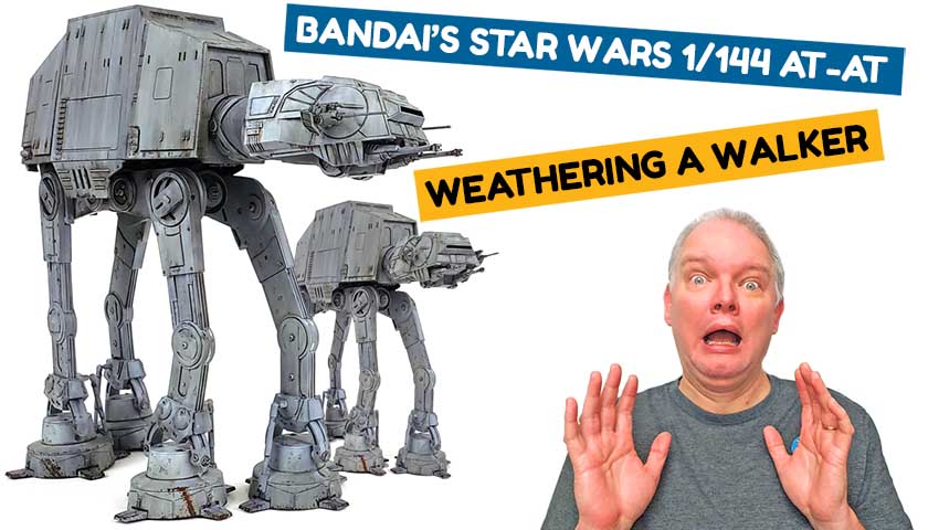 Bandai’s 1/144 Star Wars AT-AT Walker – Weathering The Big Stompy Guy