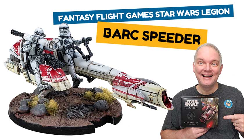 BARC Speeder: Fantasy Flight Games Star Wars Legion Fun