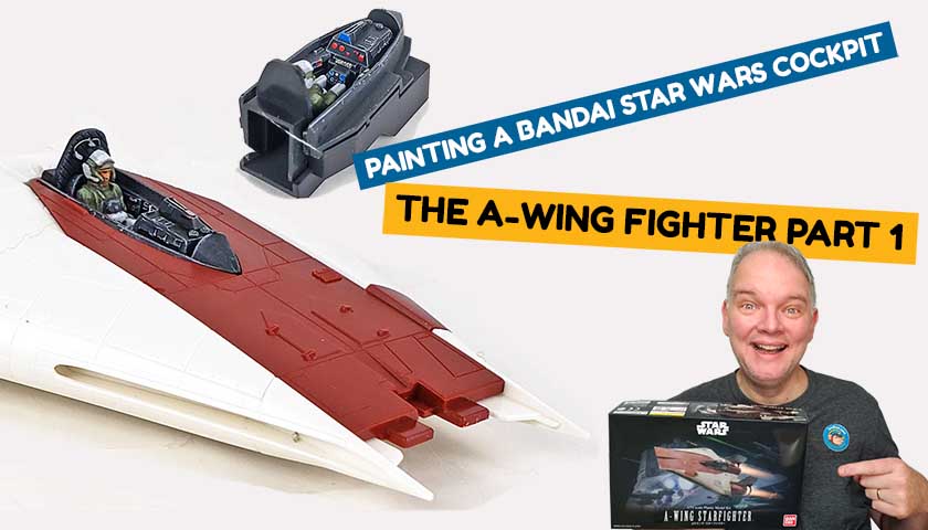 Painting A Star Wars Cockpit: The A-Wing Fighter, Part 1