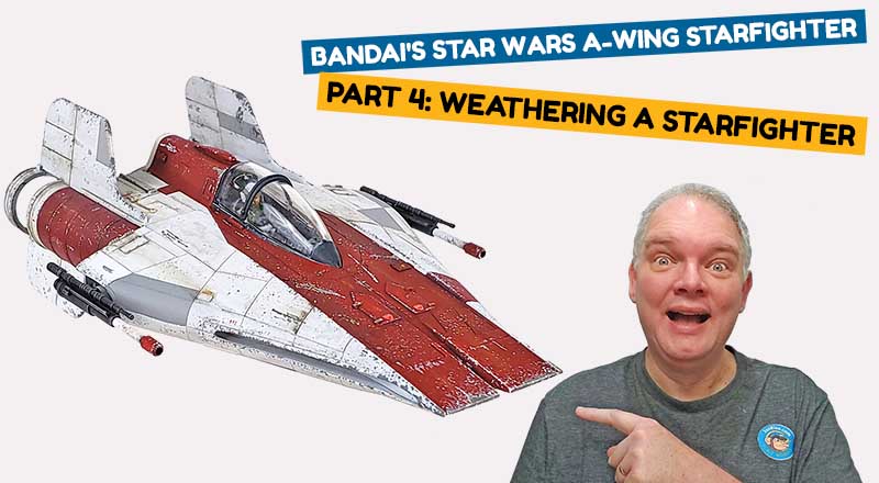 Star Wars Weathering! Part 4 of the Bandai A-Wing Fighter Build