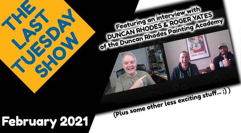 Duncan Rhodes and Roger Yates! The Last Tuesday Show for February 2021