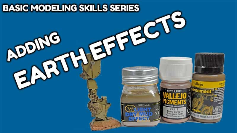 Adding Earth Effects To Your Models – Basic Model Skills Series