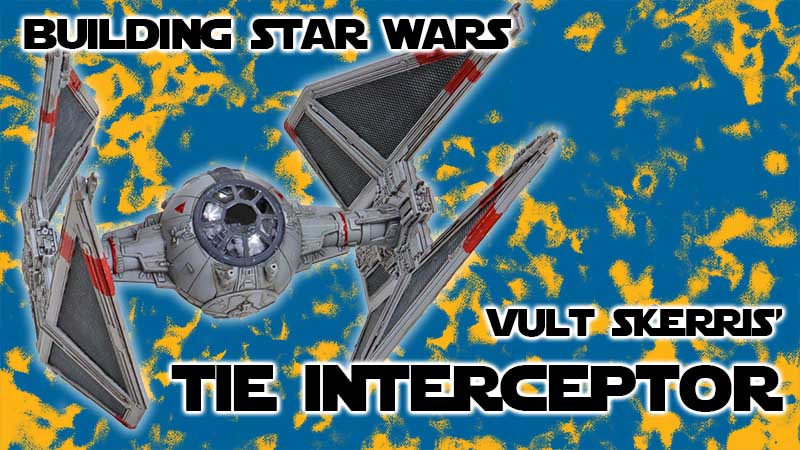 Vult Skerris’ TIE Interceptor – A Fun, Quick Bandai Build!