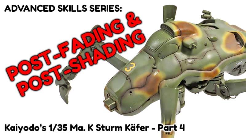 Post-fading and Post-shading: Advanced Modeling Skills (Kaiyodo 1/35 Ma. K Sturm Käfer Part 4)