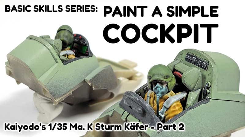 Painting A Simple Cockpit – Basic Modeling Skills (Kaiyodo 1/35 Ma. K Sturm Käfer Part 2)