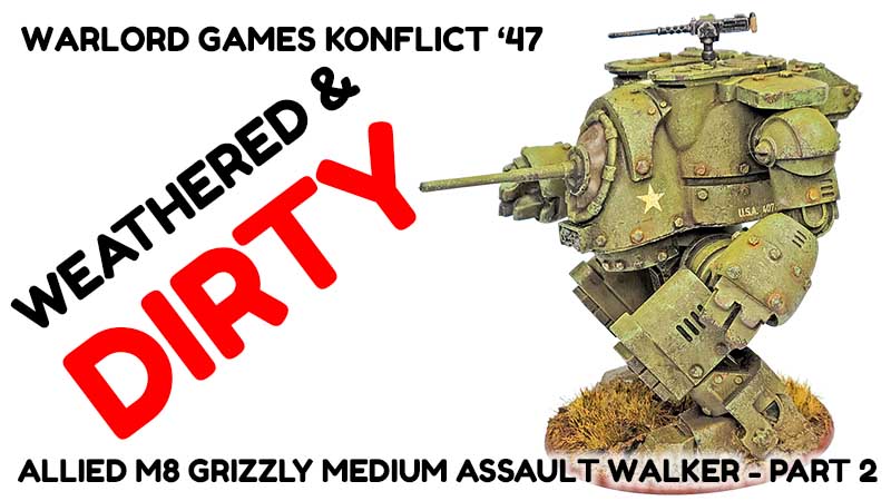 Weathering Olive Drab – Warlord Games M8 Grizzly Medium Assault Walker, Part 2