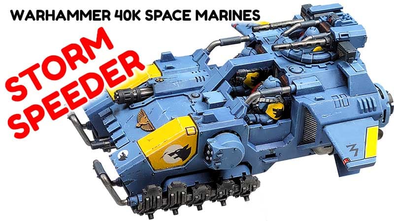 The Space Marines Storm Speeder – Painting & Weathering