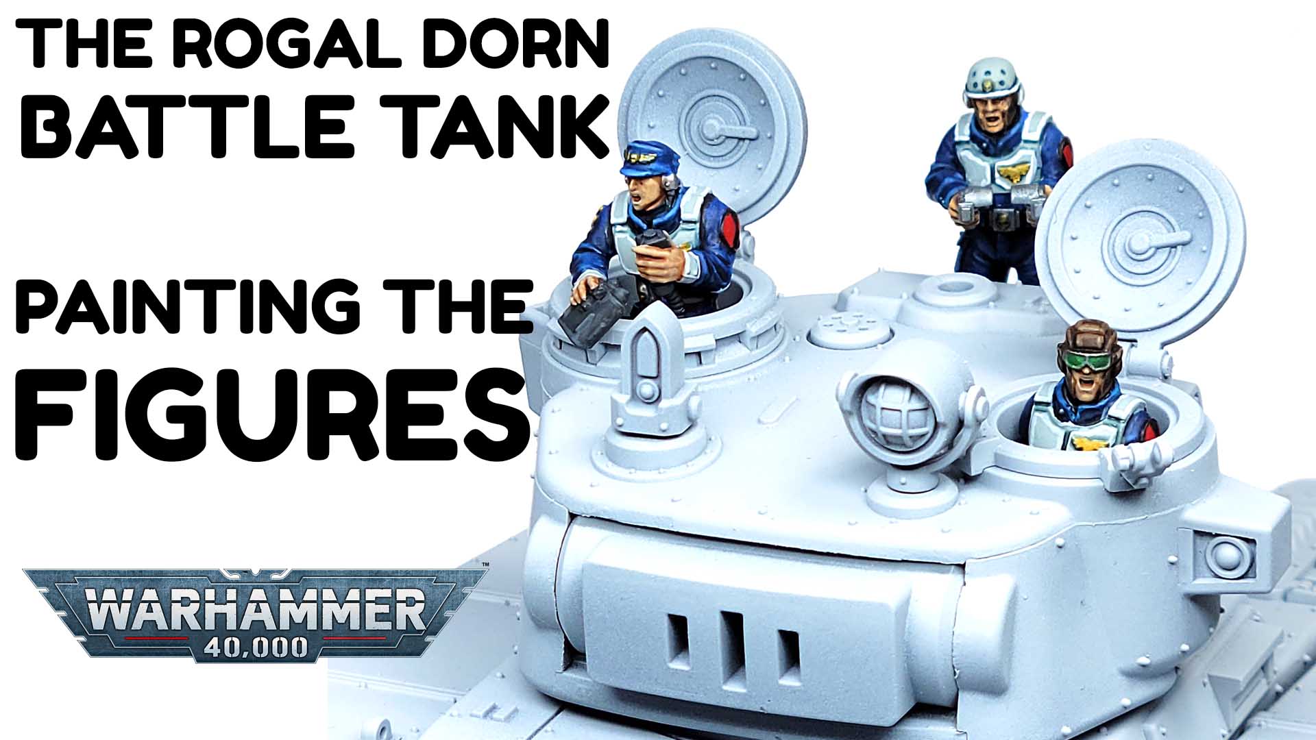 Rogal Dorn Battle Tank Part 2 – Painting  The Figures