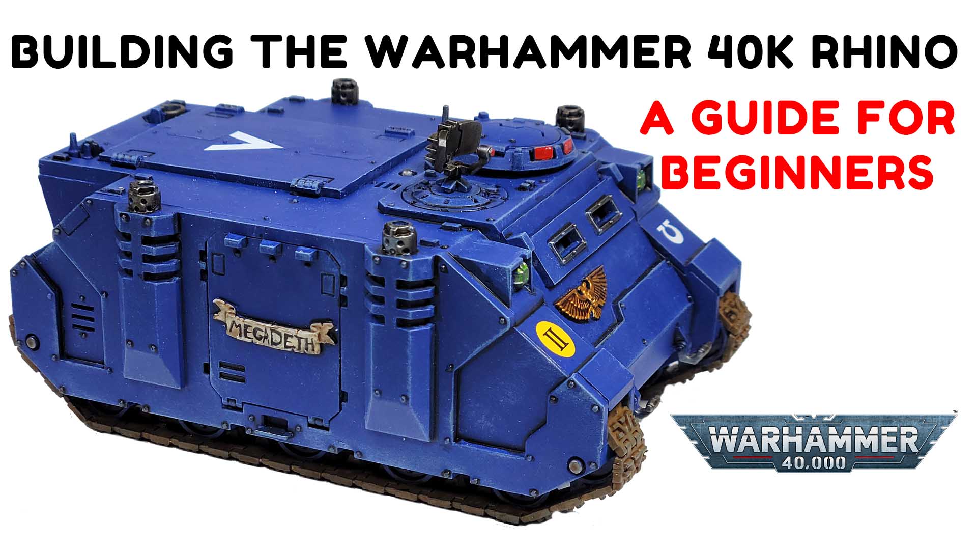 Beginner’s Build: The Warhammer 40K Rhino