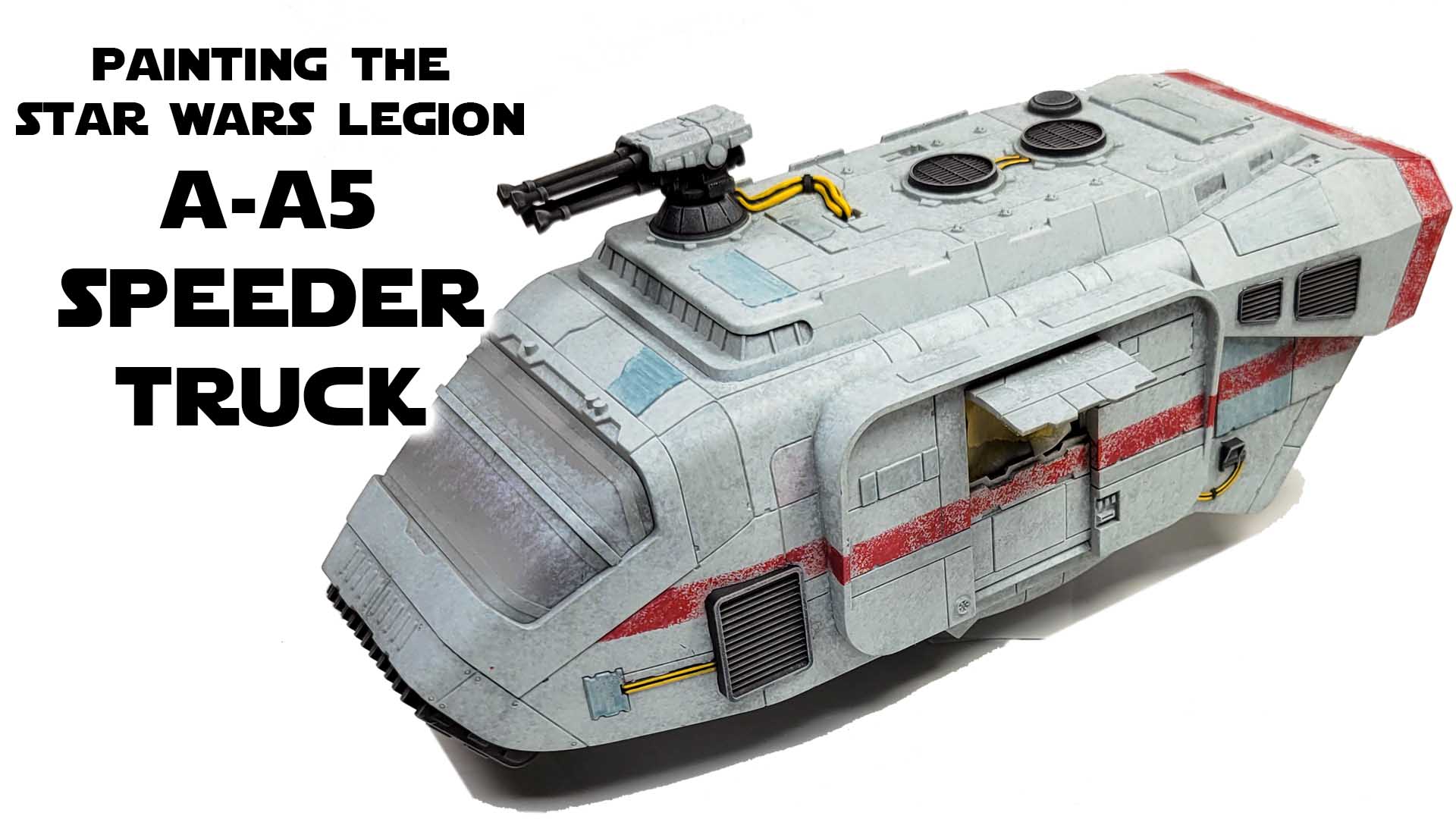 Painting the Star Wars Legion A-A5 Speeder Truck