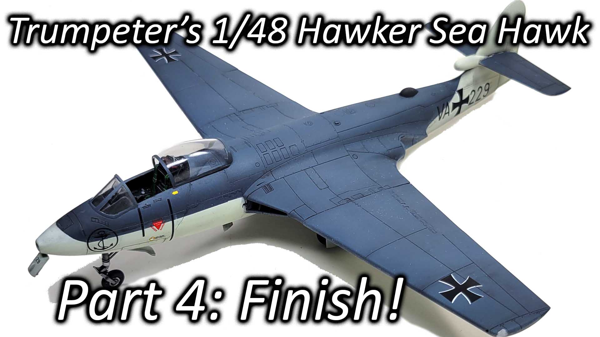 vlog 25-05: Trumpeter 1/48 Hawker Sea Hawk Part 4 – Finish!